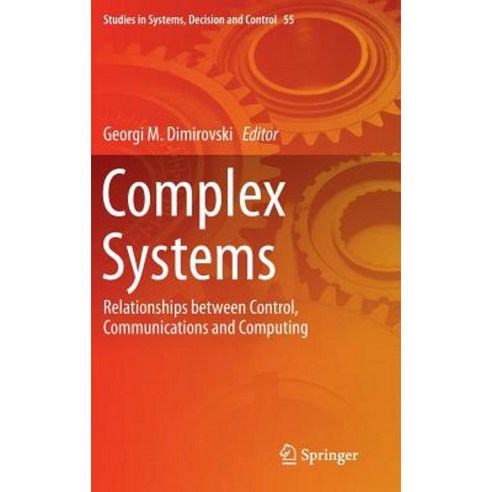 Complex Systems: Relationships Between Control Communications and Computing Hardcover, Springer