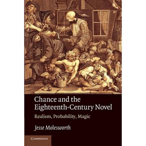 Chance and the Eighteenth-Century Novel:"Realism Probability Magic", Cambridge University Press