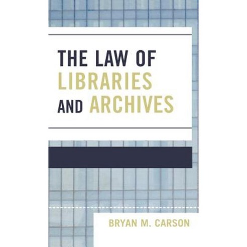 The Law of Libraries and Archives Hardcover, Scarecrow Press