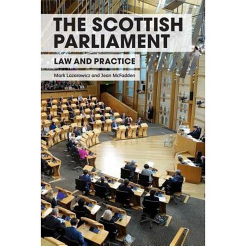 The Scottish Parliament: Law and Practice Hardcover, Edinburgh University Press