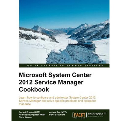 Microsoft System Center Service Manager 2012 Cookbook, Packt Publishing