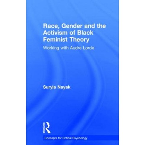 Race Gender and the Activism of Black Feminist Theory: Working with Audre Lorde Hardcover, Routledge