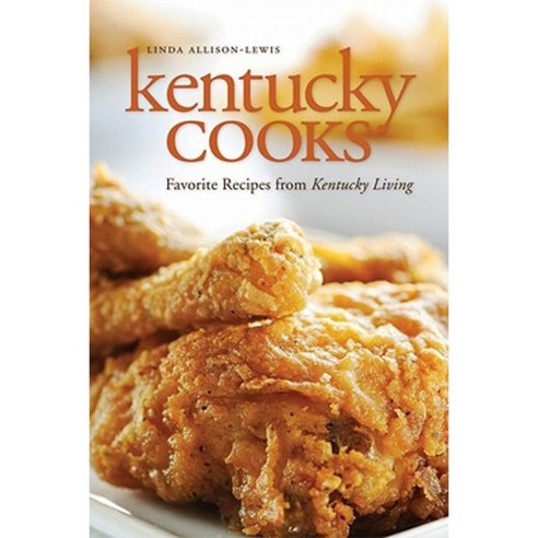 Kentucky Cooks: Favorite Recipes from Kentucky Living Paperback, University Press of Kentucky