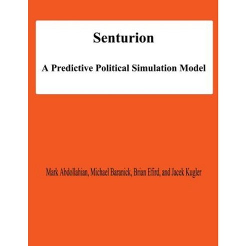 Senturion: A Predictive Polititcal Simulation Model Paperback, Createspace