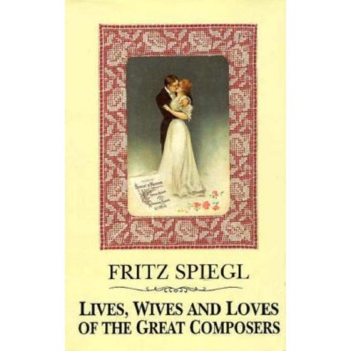 Lives Wives & Loves of Great Composers Hardcover, Marion Boyars Publishers