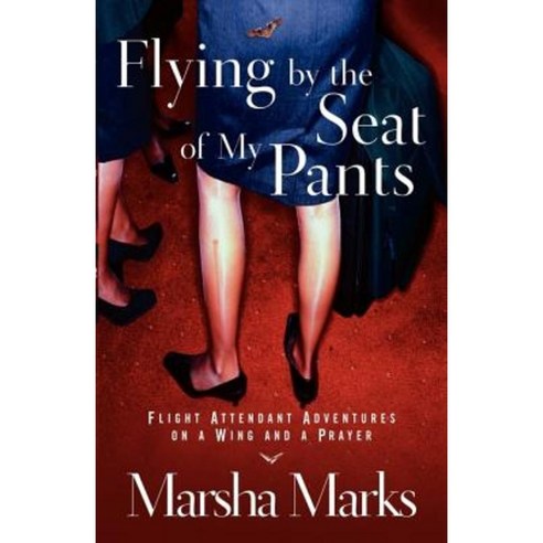 Flying by the Seat of My Pants Paperback, Waterbrook Press