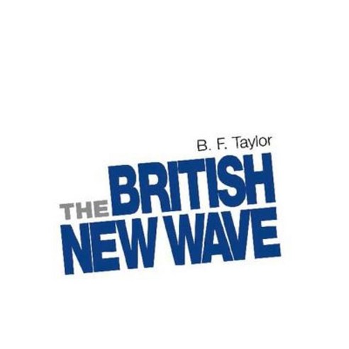 The British New Wave: A Certain Tendency? Paperback, Manchester University Press