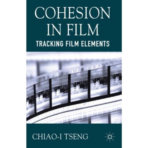 Cohesion in Film: Tracking Film Elements Hardcover, Palgrave MacMillan