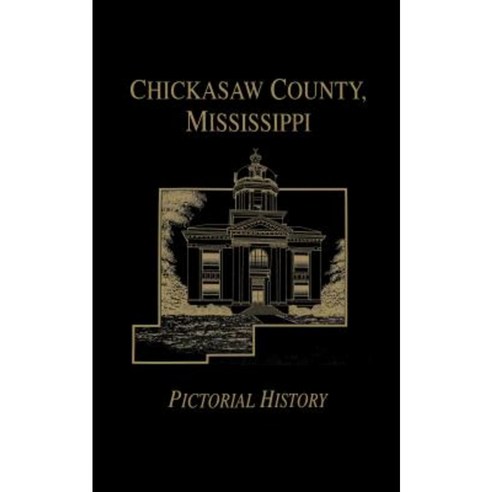 Chickasaw Co MS - Pictorial Hardcover, Turner