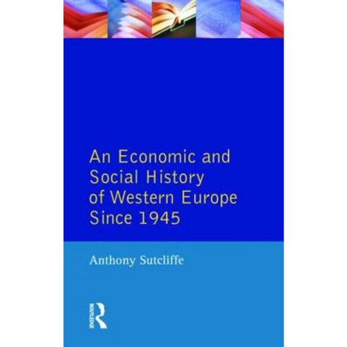 An Economic and Social History of Western Europe Since 1945 Paperback, Longman Publishing Group