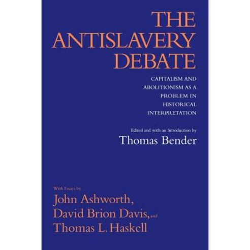 Antislavery Debate: Capitalism & Abolitionism as a Problem Paperback, University of California Press