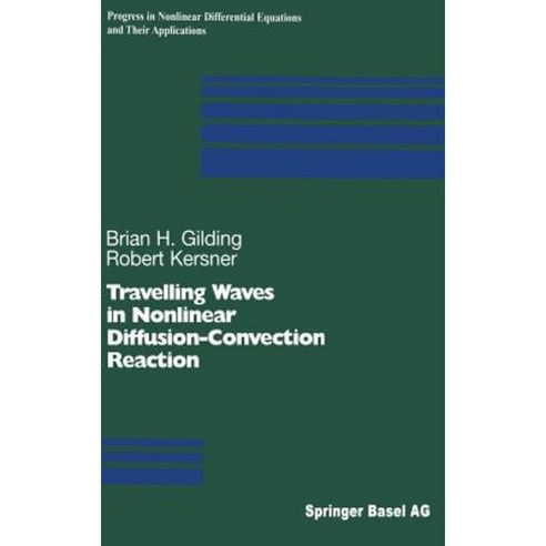 Travelling Waves in Nonlinear Diffusion-Convection Reaction Hardcover, Birkhauser
