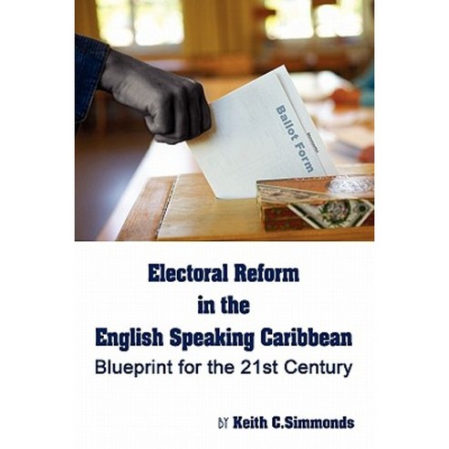 Electoral Reform in the English Speaking Caribbean Paperback, Lulu.com