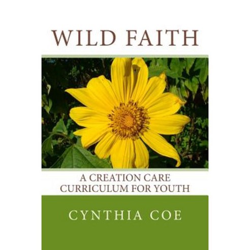 Wild Faith: A Creation Care Curriculum for Youth Paperback, Sycamore Cove Creations