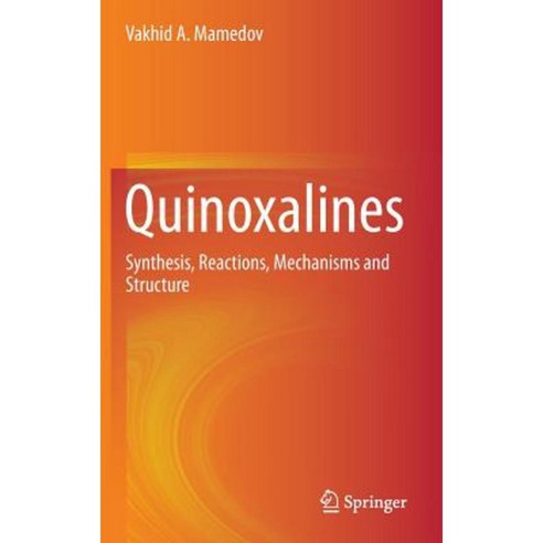 Quinoxalines: Synthesis Reactions Mechanisms and Structure Hardcover, Springer