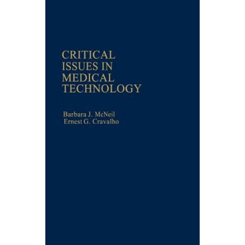 Critical Issues in Medical Technology Hardcover, Auburn House Pub. Co.