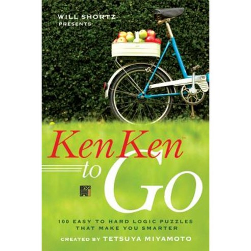 Will Shortz Presents Kenken to Go: 100 Easy to Hard Logic Puzzles That Make You Smarter Paperback, Griffin