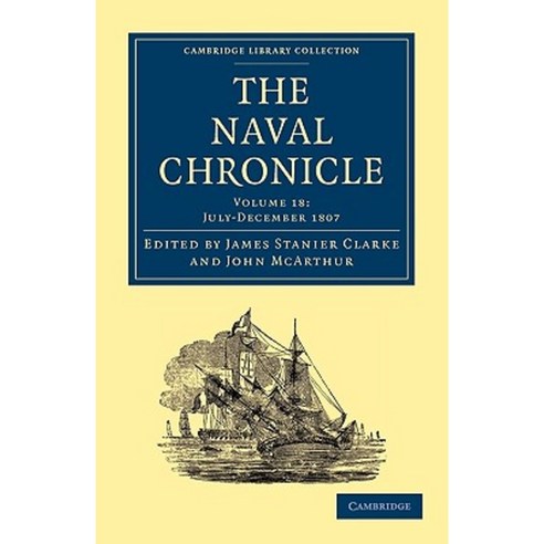 The Naval Chronicle - Volume 18, Cambridge University Press