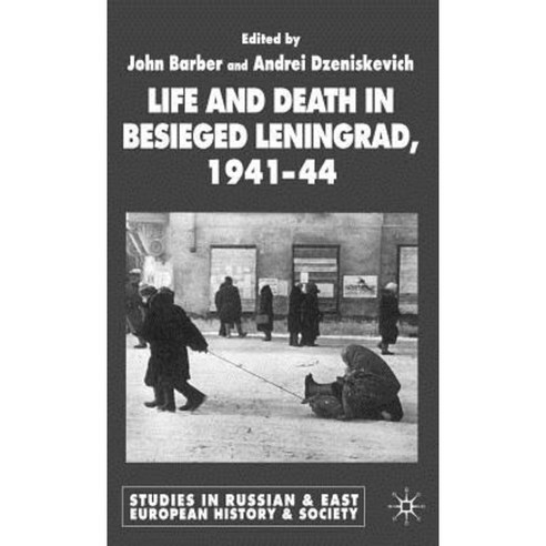 Life and Death in Besieged Leningrad 1941-1944 Hardcover, Palgrave MacMillan