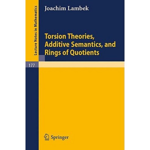 Torsion Theories Additive Semantics and Rings of Quotients Paperback, Springer