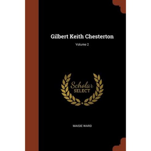 Gilbert Keith Chesterton; Volume 2 Paperback, Pinnacle Press