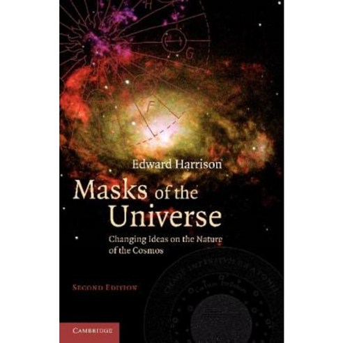 Masks of the Universe:Changing Ideas on the Nature of the Cosmos, Cambridge University Press
