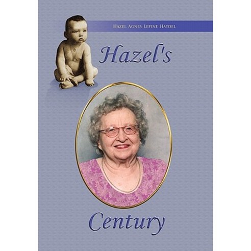 Hazel''s Century Paperback, Xlibris Corporation