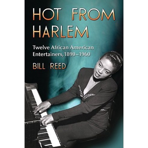 Hot from Harlem: Twelve African American Entertainers 1890-1960 ...