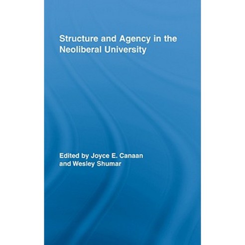 Structure and Agency in the Neoliberal University Hardcover, Routledge