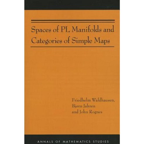 Spaces of PL Manifolds and Categories of Simple Maps (Am-186) Paperback, Princeton University Press