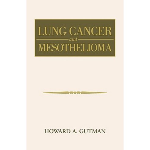Lung Cancer and Mesothelioma Paperback, Xlibris Corporation