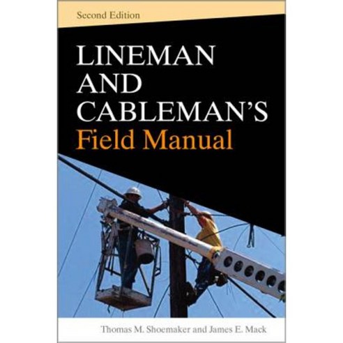Lineman and Cablemans Field Manual Second Edition Hardcover, McGraw-Hill Education