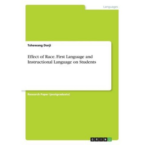 Effect of Race. First Language and Instructional Language on Students Paperback, Grin Publishing
