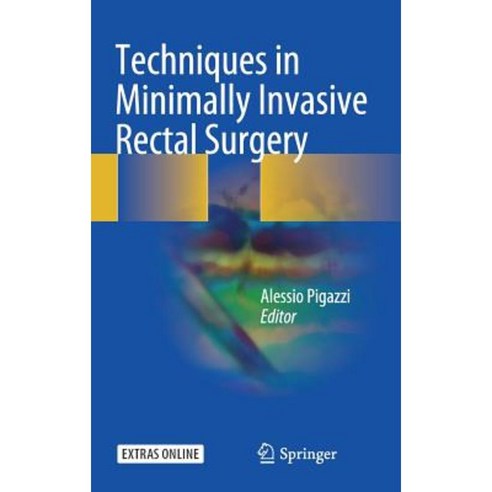 Techniques in Minimally Invasive Rectal Surgery Hardcover, Springer