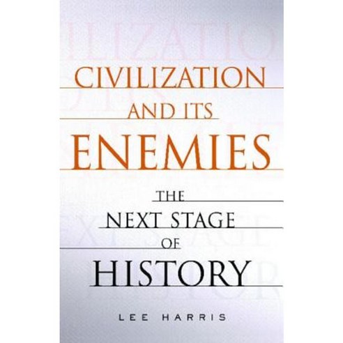 Civilization and Its Enemies: The Next Stage of History Paperback, Free Press