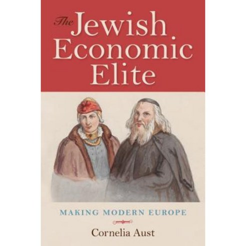 The Jewish Economic Elite: Making Modern Europe Paperback, Indiana University Press