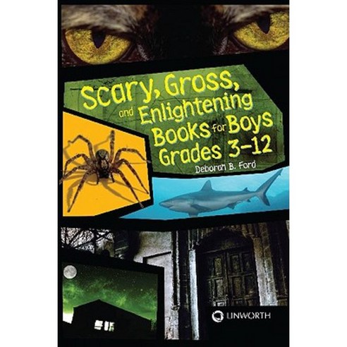 Scary Gross and Enlightening Books for Boys Grades 3-12 Paperback, Linworth Publishing