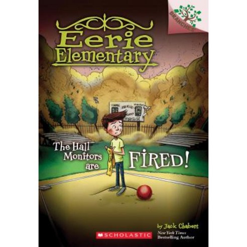 The Hall Monitors Are Fired!:A Branches Book (Eerie Elementary #8), Scholastic Inc.