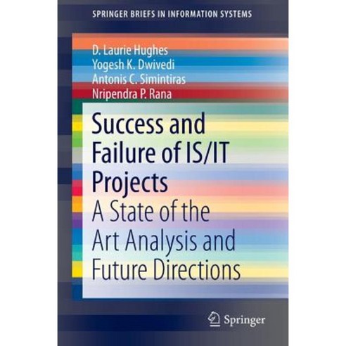 Success and Failure of Is/It Projects: A State of the Art Analysis and Future Directions Paperback, Springer