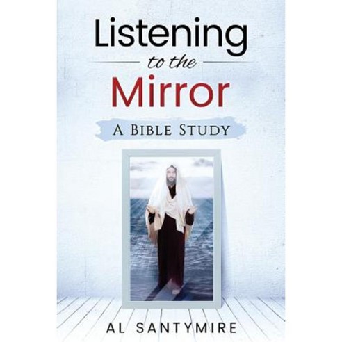 Listening to the Mirror Paperback, Al Santymire