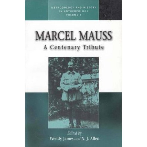 Marcel Mauss: A Centenary Tribute Hardcover, Berghahn Books