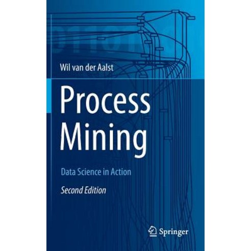 Process Mining: Data Science in Action Hardcover, Springer