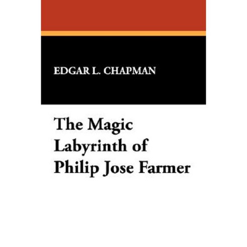 The Magic Labyrinth of Philip Jose Farmer Hardcover, Borgo Press