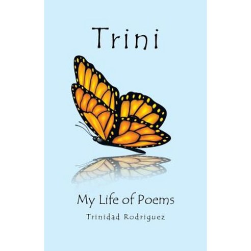 Trini: My Life of Poems Paperback, iUniverse