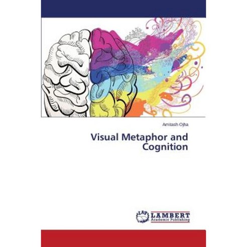 Visual Metaphor and Cognition Paperback, LAP Lambert Academic Publishing