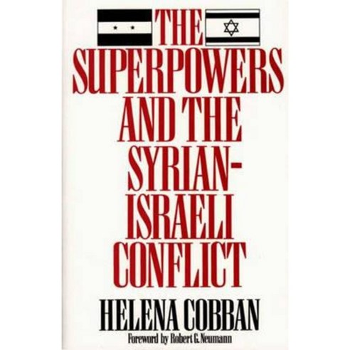 The Superpowers and the Syrian-Israeli Conflict: Beyond Crisis Management? Paperback, Praeger