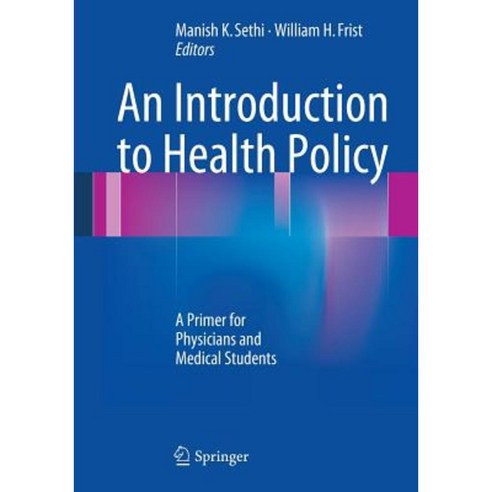 An Introduction to Health Policy: A Primer for Physicians and Medical Students Paperback, Springer