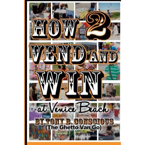 How to Vend and Win (at Venice Beach) Paperback, Conscious Enterprises