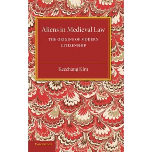 Aliens in Medieval Law, Cambridge University Press