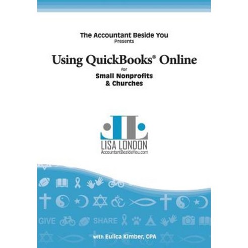 Using QuickBooks Online for Nonprofit Organizations & Churches Paperback, Deep River Press Inc.